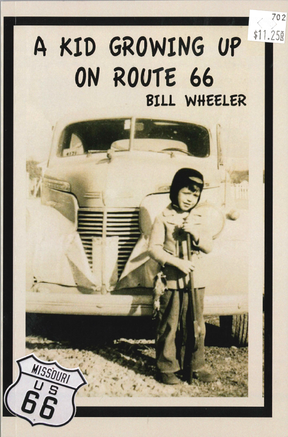 A Kid Growing Up on Route 66 by Bill Wheeler